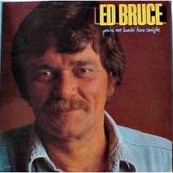 Ed Bruce - You're Not Leavin' Here Tonight / MCA